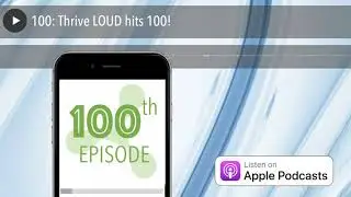 100: Thrive LOUD hits 100!