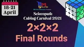 2&times;2&times;2 Final Round | Sciecopath Cubing Carnival 2021 | Cubing Competition