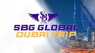 Trip to Dubai | SBG Global - Dubai Vlog