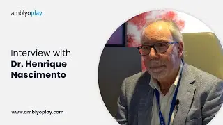 Interview with Dr. Henrique Nascimento | AmblyoPlay Vision Therapy