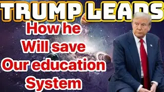 This is leadership! Donald Trumps plan to save out education system