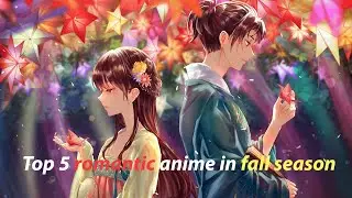 Top 5+ latest romantic anime in fall season 2023 so far || Romantic anime 2023 #romantic_anime