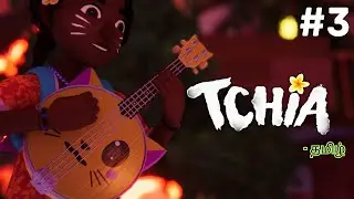 Tchia Gameplay | Part 3 | FHD 60FPS (தமிழில்)