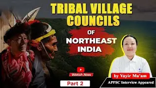 Tribal Village Councils of Northeast India | For APPSC Aspirants