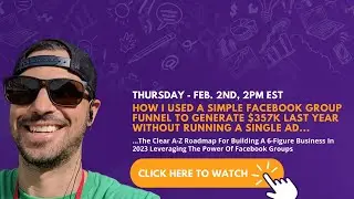 How I Used A Simple Facebook Group Funnel To Generate $357K Last Year Without Running A Single Ad