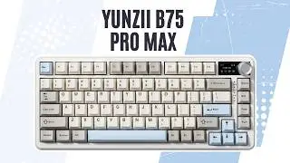 YUNZII B75 PRO MAX Keyboard - Unboxing & Setup