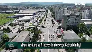 Virajul la st&acirc;nga interzis &icirc;n intersecția Cotnari din Iași
