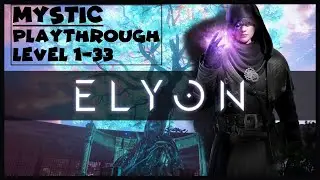 ELYON - Mystic Leveling Playthrough Level 1-33