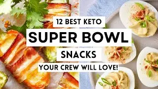 12 Best Keto Super Bowl Snacks Your Crew Will Love!