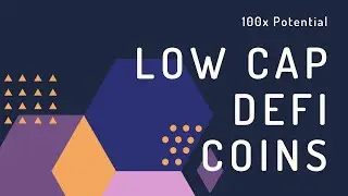 Low Cap Defi Coins That Have 100X Potential