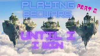 Bedwars until i win