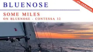4K Some Miles - BLUENOSE Segeln - Contessa 32