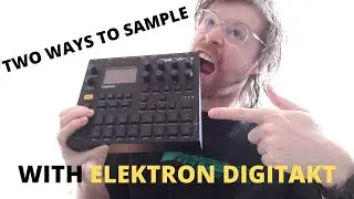 Elektron Digitakt: 2 Ways to Load Samples