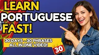 Learn Portuguese FAST: 30 Days of Phrases (All in One Video)