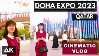 QATAR 4K 🇶🇦 | CINEMATIC VLOG OF DOHA EXPO 2023 - Doha Qatar Walking Tour #dohaqatar