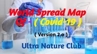 World Map of COVID Spread / Covid-19 Spread Map / Ultra Nature Club