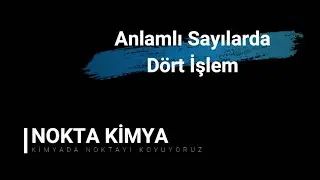 Anlamlı Rakamlarla Dört İşlem, Toplama Çıkarma ve Çarpma Bölme