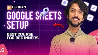 Connect Google Sheets, Enable API, and Prepare Data Flow | Fireblaze AI School