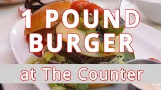 1 Lb Burger at The Counter [video 11/90]