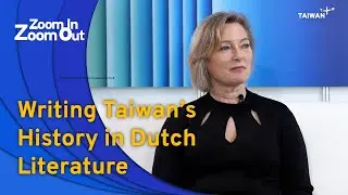 Writing Taiwan&rsquo;s History in Dutch Literature | Zoom In Zoom Out