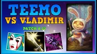 TM8 - Teemo vs Vladimir (Patch 8.13) - League Of Legends