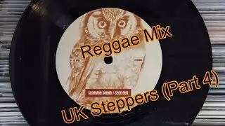 Reggae Mix - UK Steppers (Part 4)