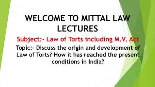 Discuss the Origin and development of law of torts in India?