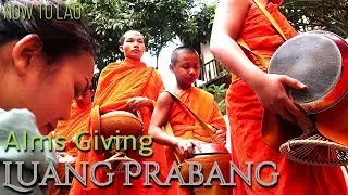Travel Laos: Giving Alms to Buddhist Monks in Luang Prabang Laos - Now to Lao Travel vlog