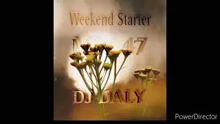 DJ Daly - Weekend Starter 2023 Mix 47