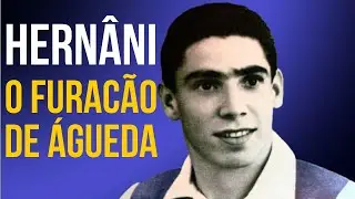Hernâni, O Furacão de Águeda