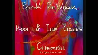 Kool & The Gang - Cherish (FggK ReWork) 115 BMP Dance Mix