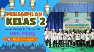Tampilan kelas 2 - Menyanyi lagu isro' mi'raj || Memperingati Isro' Mi'raj 2026 || SDN Pandanrejo II