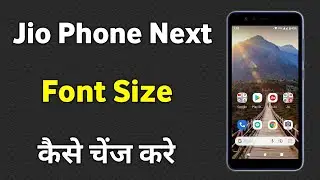 Jio Phone Next Me Font Size Kaise Change Kare | Jio Phone Next Font Size Setting