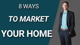 8 WAYS TO MARKET YOUR HOME LIKE A PRO!