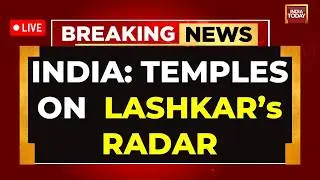 Bomb Blast Alert News LIVE: LeT Plans Blast for Mosque Revenge | Temples, Red Fort On Hit List