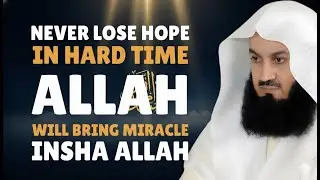 Don't Lose Hope in Hard Time | Allah Will Bring Miracle | Motivational Islamic Reminder