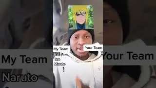 Naruto my team vs your team