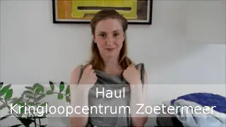 TrashFashion: Haul Kringloopcentrum Zoetermeer