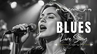 The Ultimate Timeless Blues & Soul Love Songs | Emotional Classics Playlist