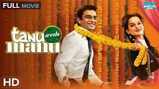 Tanu Weds Manu | Best Romantic Comedy Movie | R. Madhavan, Kangana Ranaut, Jimmy Shergill