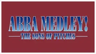 ABBA Medley - The Sons of Pitches