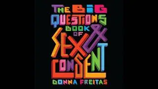 Big Questions Book of Sex & Consent, The - Donna Freitas