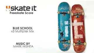 Blue School (High Version) -  Mark Nishita | Skate It: Freeskate OST