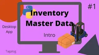 #1 Intro - Let's create an Inventory Master Data Desktop App in Python (as an Excel User) | Tagalog