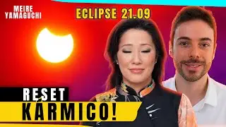O RESET DO KARMA NO ECLIPSE SOLAR DE 21.09 - Com Meire Yamaguchi