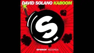David Solano - Kaboom (Original Mix) [Out Now on Spinnin Records]