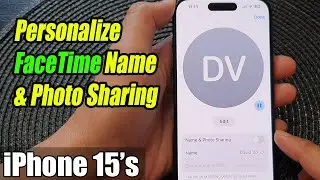 iPhone 15/15 Pro Max: How to Personalize FaceTime Name & Photo Sharing