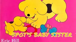 Spot's Baby Sister | Read Aloud Stories | Kids books | Baby Sister Story | Learn English | Spot