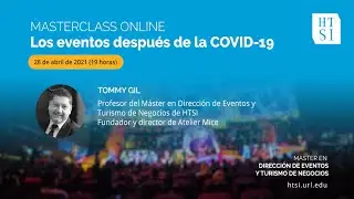 Masterclass - Tommy Gil  &ldquo;Los eventos despu&eacute;s de la Covid-19&rdquo;
