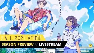 Fall 2021 Anime Season Preview!